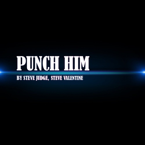 Steve Judge, Steve Valentine - Punch Him [BLV8648617]